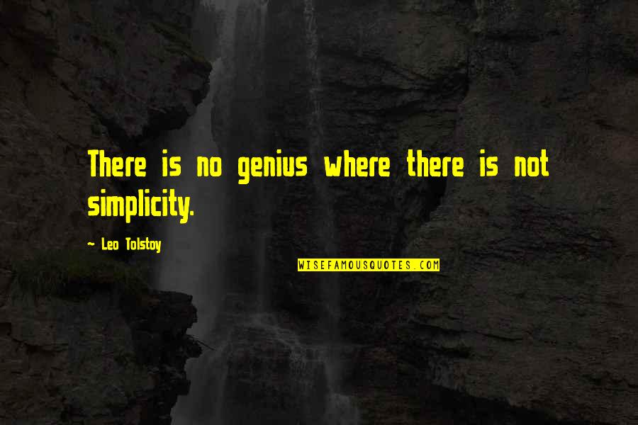 Klise Artinya Quotes By Leo Tolstoy: There is no genius where there is not