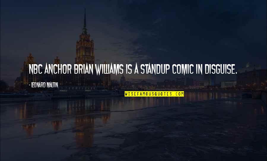 Klitoris Quotes By Leonard Maltin: NBC anchor Brian Williams is a standup comic Klitoris Quotes By Leonard Maltin: NBC anchor Brian Williams is a standup comic