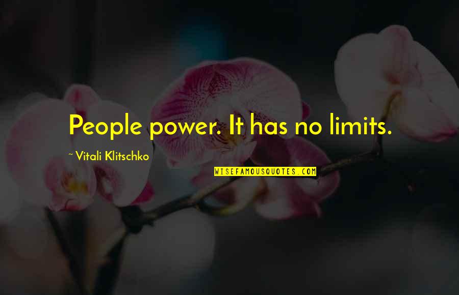 Klitschko Quotes By Vitali Klitschko: People power. It has no limits.