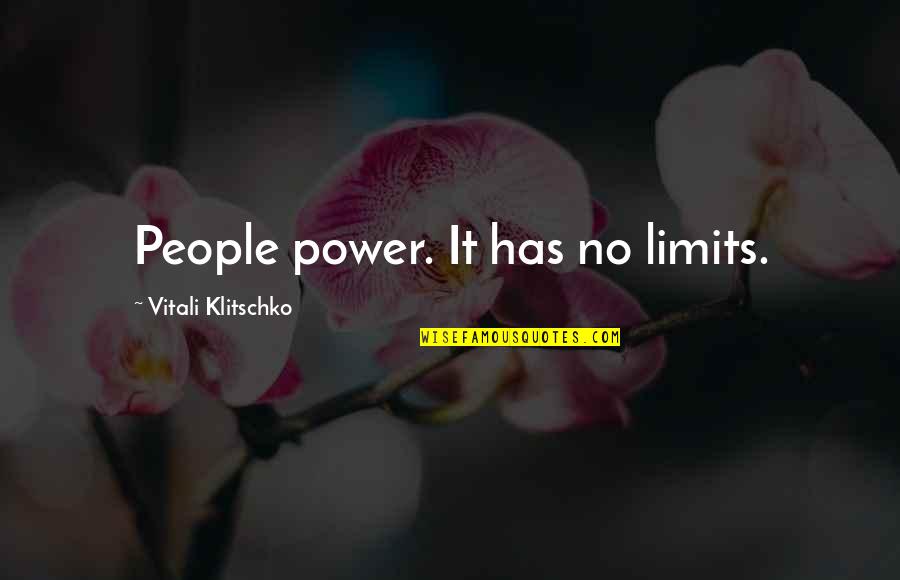 Klitschko's Quotes By Vitali Klitschko: People power. It has no limits.
