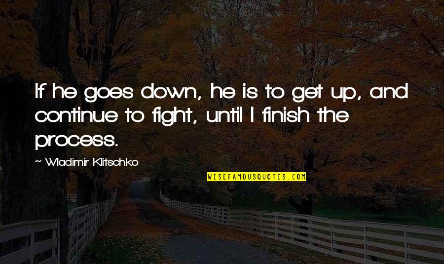 Klitschko's Quotes By Wladimir Klitschko: If he goes down, he is to get