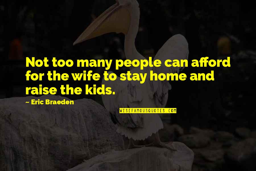 Klitz Quotes By Eric Braeden: Not too many people can afford for the