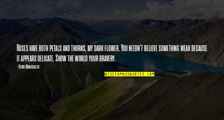 Klm Airlines Quotes By Kerri Maniscalco: Roses have both petals and thorns, my dark Klm Airlines Quotes By Kerri Maniscalco: Roses have both petals and thorns, my dark
