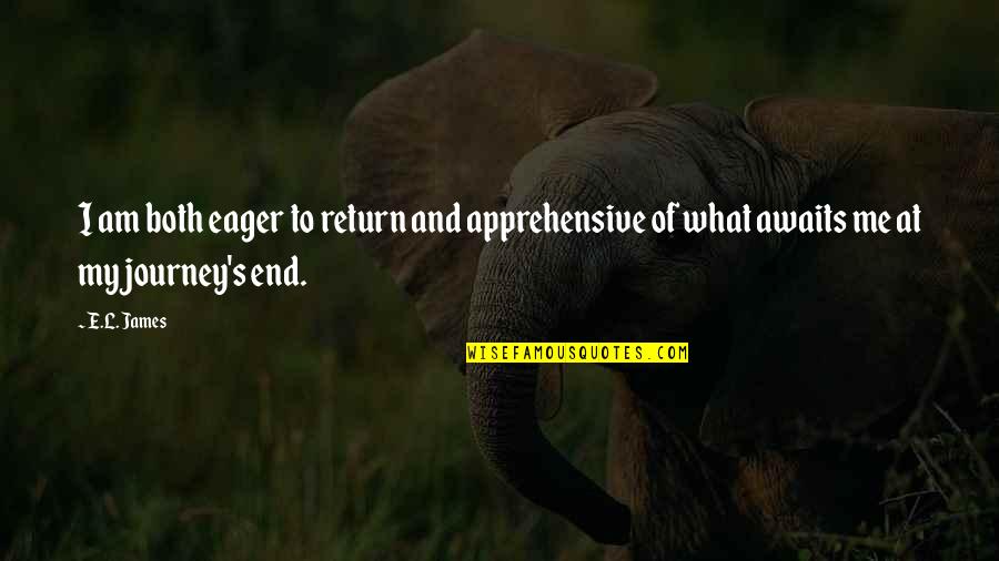 Klnakleer Quotes By E.L. James: I am both eager to return and apprehensive