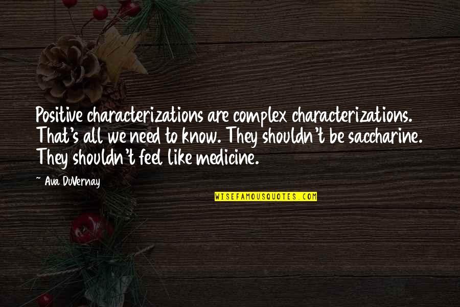 Klobucar Prezime Quotes By Ava DuVernay: Positive characterizations are complex characterizations. That's all we