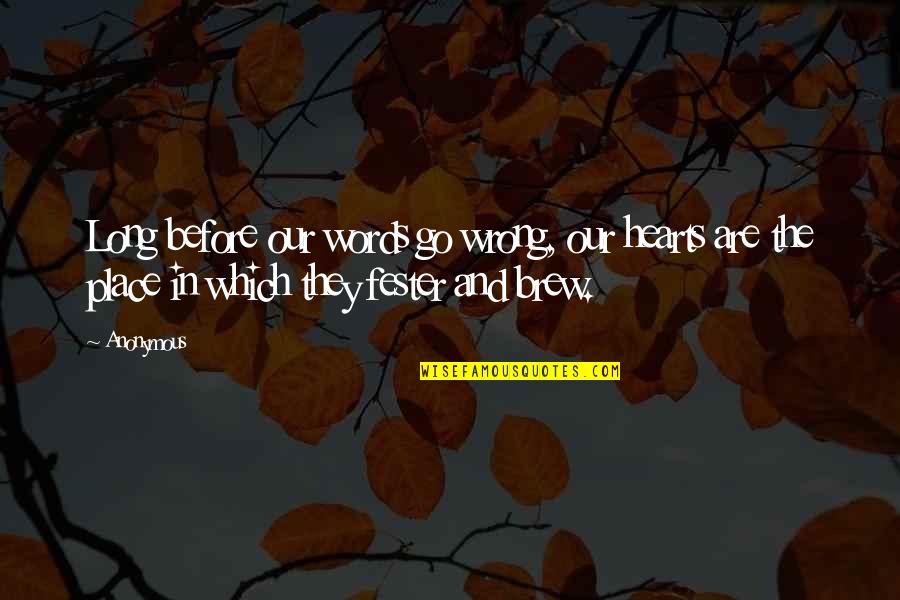 Klobuchar Chauvin Quotes By Anonymous: Long before our words go wrong, our hearts