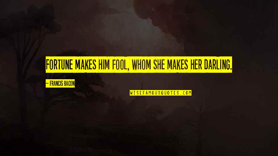 Klobuchar Quotes By Francis Bacon: Fortune makes him fool, whom she makes her Klobuchar Quotes By Francis Bacon: Fortune makes him fool, whom she makes her