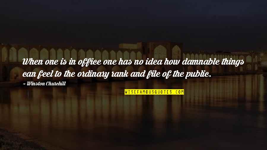 Kloepfer Quotes By Winston Churchill: When one is in office one has no Kloepfer Quotes By Winston Churchill: When one is in office one has no