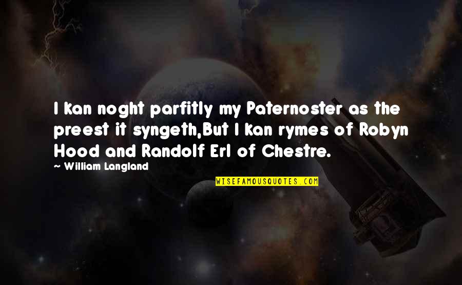 Kloiber Foundation Quotes By William Langland: I kan noght parfitly my Paternoster as the