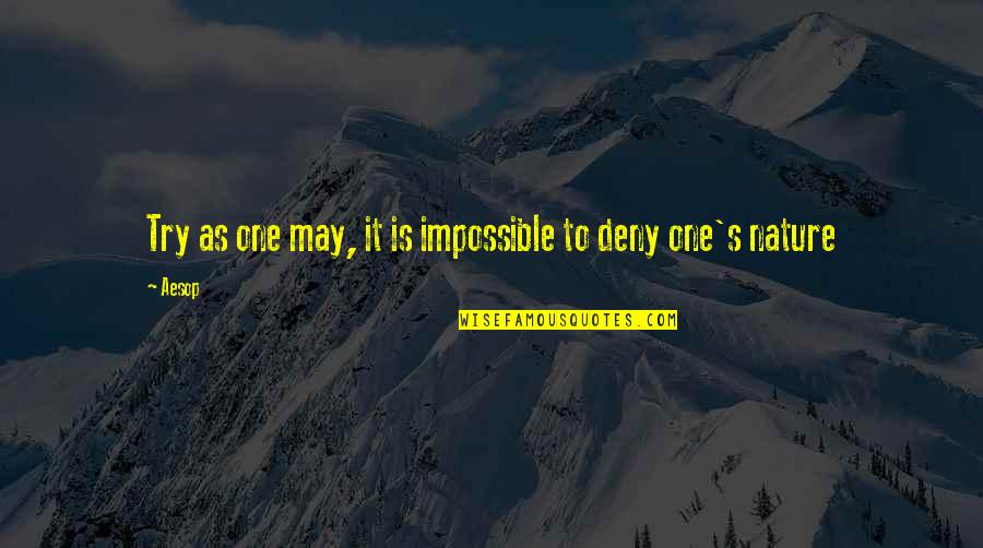 Klonk U Quotes By Aesop: Try as one may, it is impossible to
