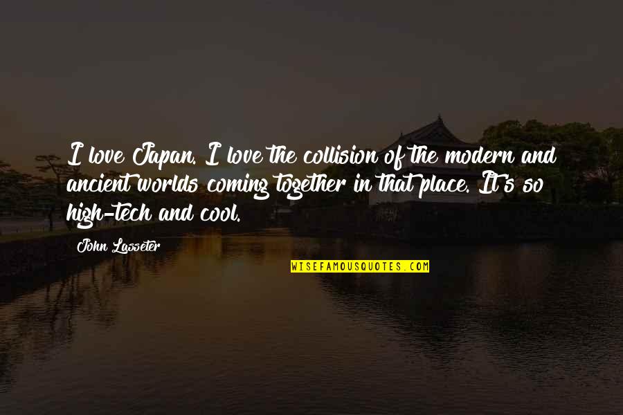 Klonk U Quotes By John Lasseter: I love Japan. I love the collision of Klonk U Quotes By John Lasseter: I love Japan. I love the collision of