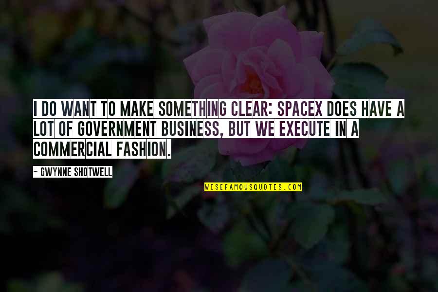 Kloordioksiid Quotes By Gwynne Shotwell: I do want to make something clear: SpaceX Kloordioksiid Quotes By Gwynne Shotwell: I do want to make something clear: SpaceX