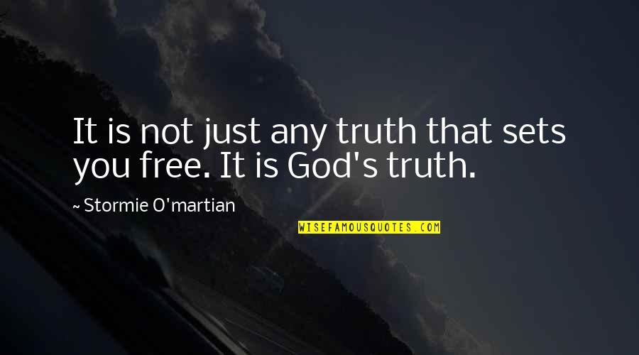 Kloosterboer Decor Quotes By Stormie O'martian: It is not just any truth that sets