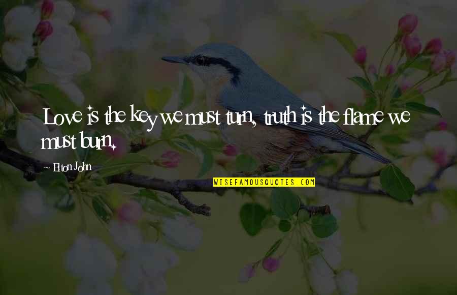 Kloosterman Quotes By Elton John: Love is the key we must turn, truth