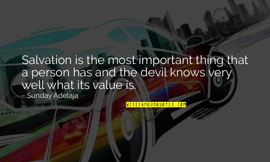 Kloskowski Photography Quotes By Sunday Adelaja: Salvation is the most important thing that a