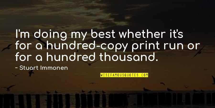Klozet Modelleri Quotes By Stuart Immonen: I'm doing my best whether it's for a Klozet Modelleri Quotes By Stuart Immonen: I'm doing my best whether it's for a