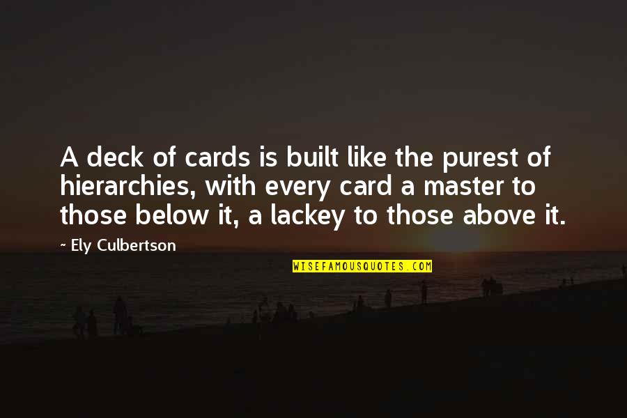 Klozeto Quotes By Ely Culbertson: A deck of cards is built like the