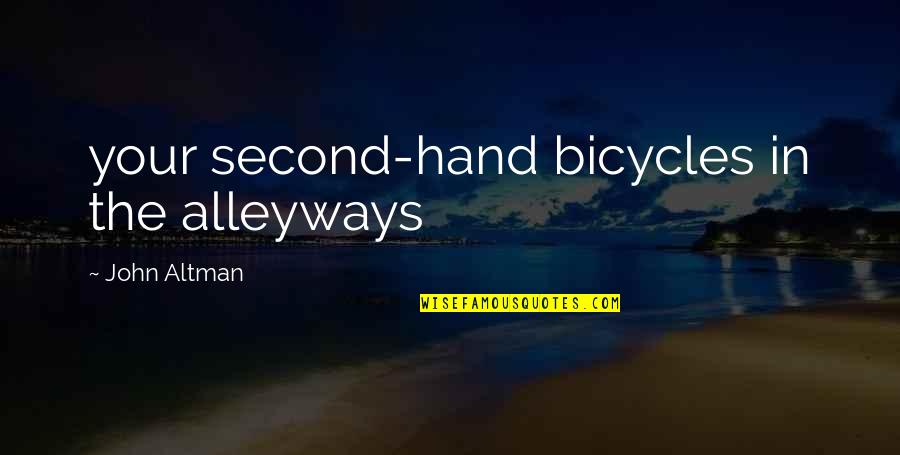 Klpvm Quotes By John Altman: your second-hand bicycles in the alleyways