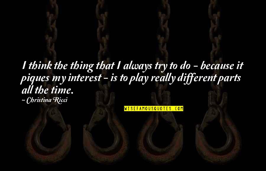 Klse Quote Quotes By Christina Ricci: I think the thing that I always try Klse Quote Quotes By Christina Ricci: I think the thing that I always try