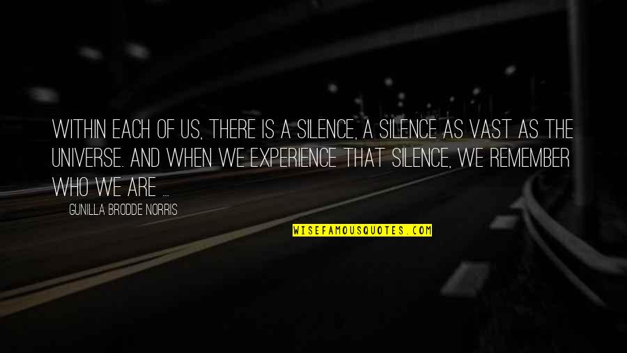 Kluft Pillow Quotes By Gunilla Brodde Norris: Within each of us, there is a silence,