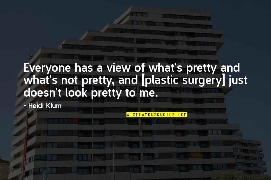 Klum Heidi Quotes By Heidi Klum: Everyone has a view of what's pretty and