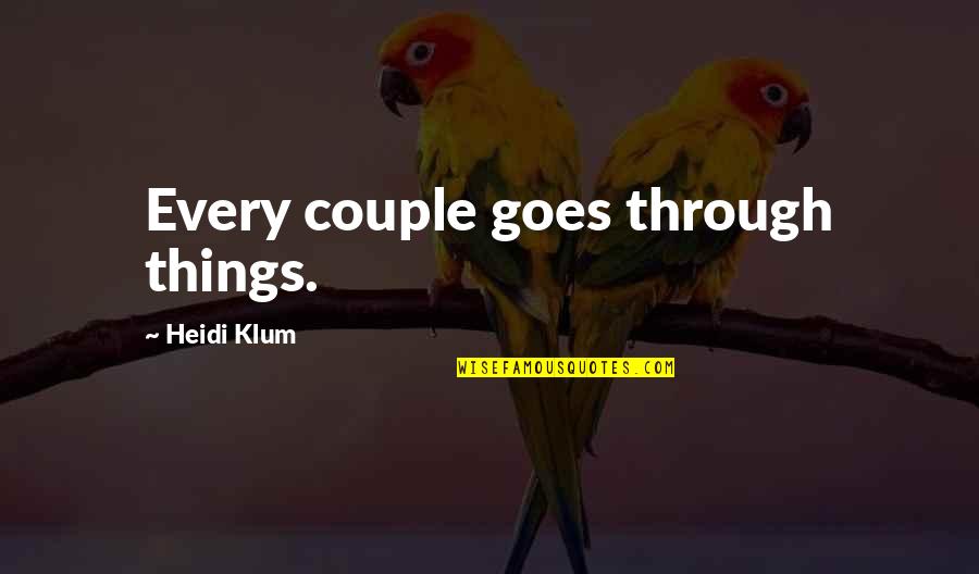 Klum Quotes By Heidi Klum: Every couple goes through things.