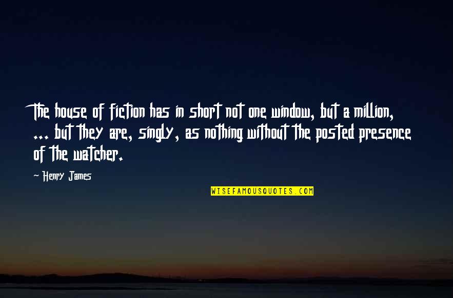 Klush Elvis Quotes By Henry James: The house of fiction has in short not Klush Elvis Quotes By Henry James: The house of fiction has in short not