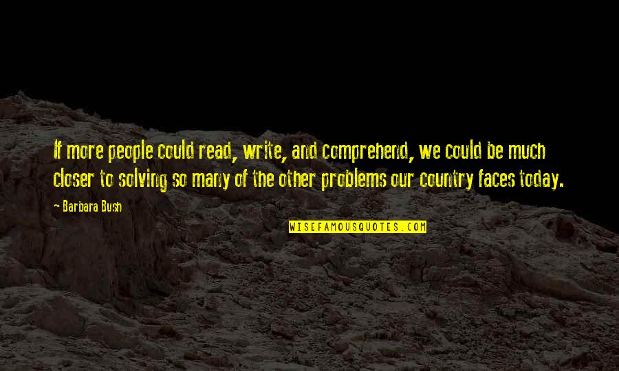 Klush Enterprises Quotes By Barbara Bush: If more people could read, write, and comprehend, Klush Enterprises Quotes By Barbara Bush: If more people could read, write, and comprehend,