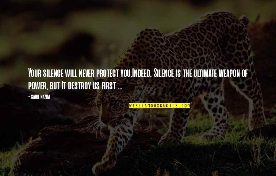 Klutz Books Quotes By Sahil Nazim: Your silence will never protect you,Indeed, Silence is