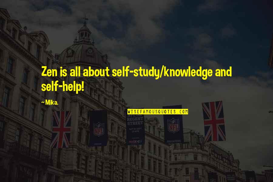 Kmarts Looted Quotes By Mika.: Zen is all about self-study/knowledge and self-help!