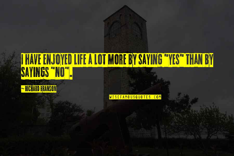 Kmarts Looted Quotes By Richard Branson: I have enjoyed life a lot more by Kmarts Looted Quotes By Richard Branson: I have enjoyed life a lot more by