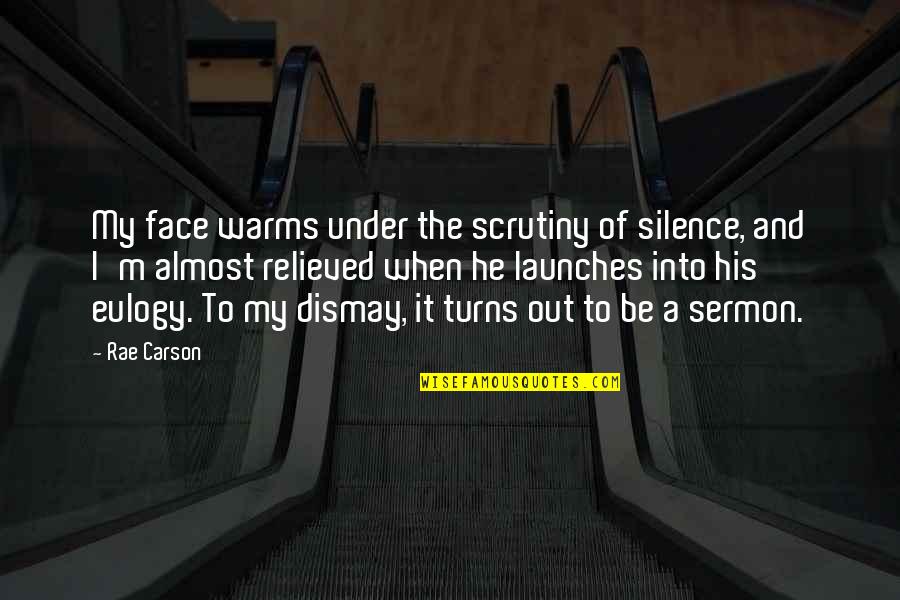 Kmart's Quotes By Rae Carson: My face warms under the scrutiny of silence,