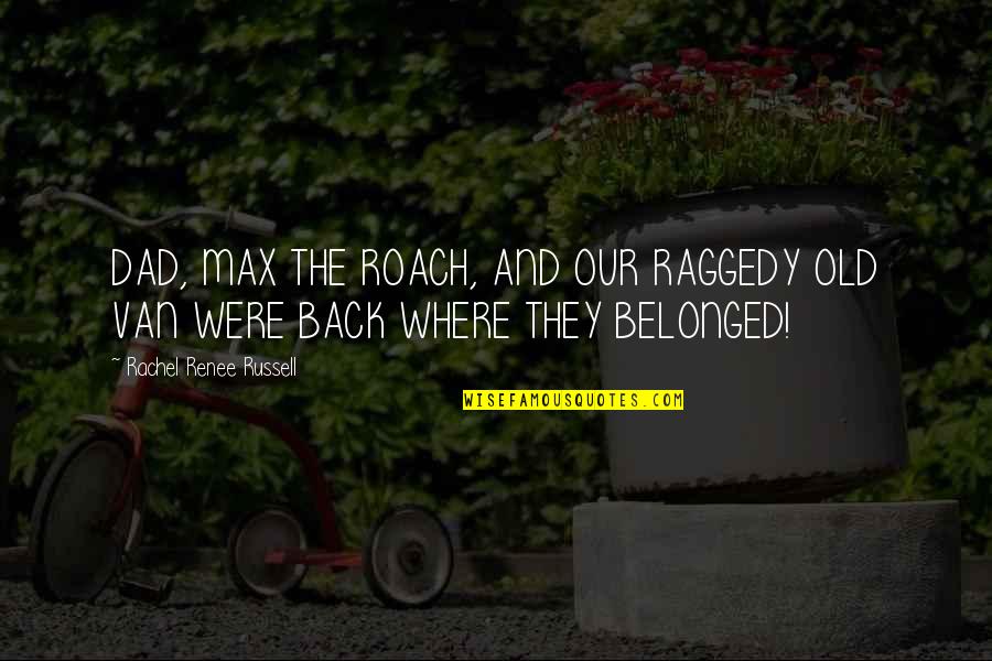 Kmetz Obituary Quotes By Rachel Renee Russell: DAD, MAX THE ROACH, AND OUR RAGGEDY OLD Kmetz Obituary Quotes By Rachel Renee Russell: DAD, MAX THE ROACH, AND OUR RAGGEDY OLD