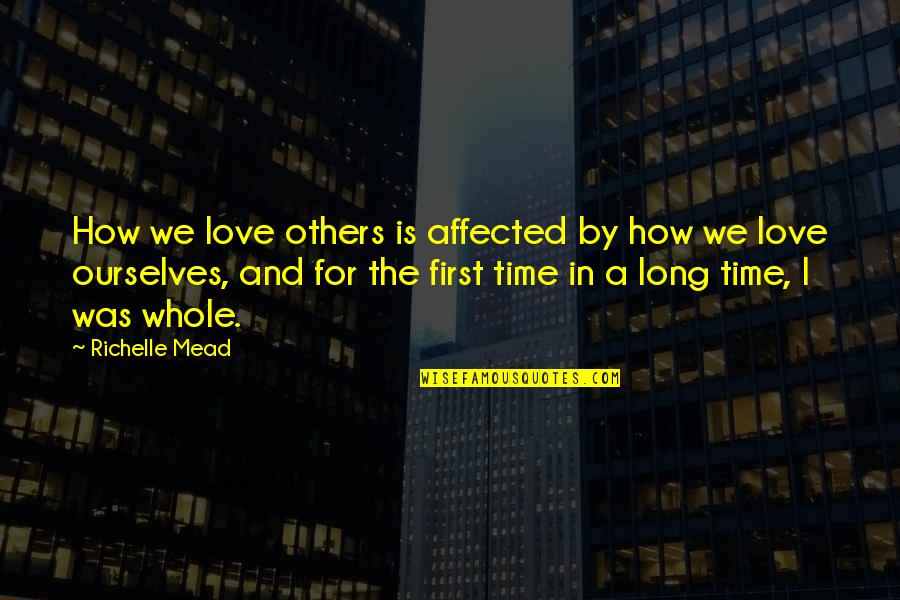 Kmymoney Quotes By Richelle Mead: How we love others is affected by how