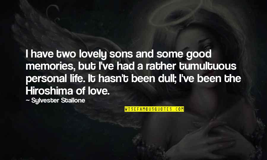 Kmymoney Quotes By Sylvester Stallone: I have two lovely sons and some good