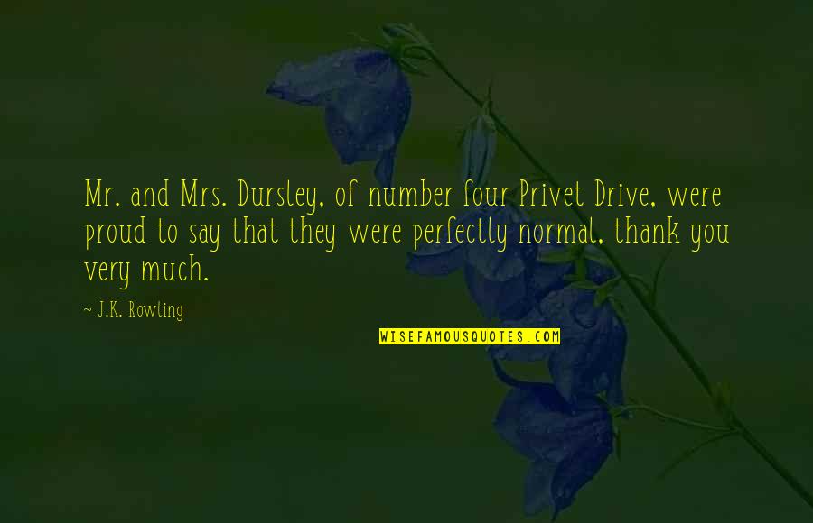 K'naan Quotes By J.K. Rowling: Mr. and Mrs. Dursley, of number four Privet