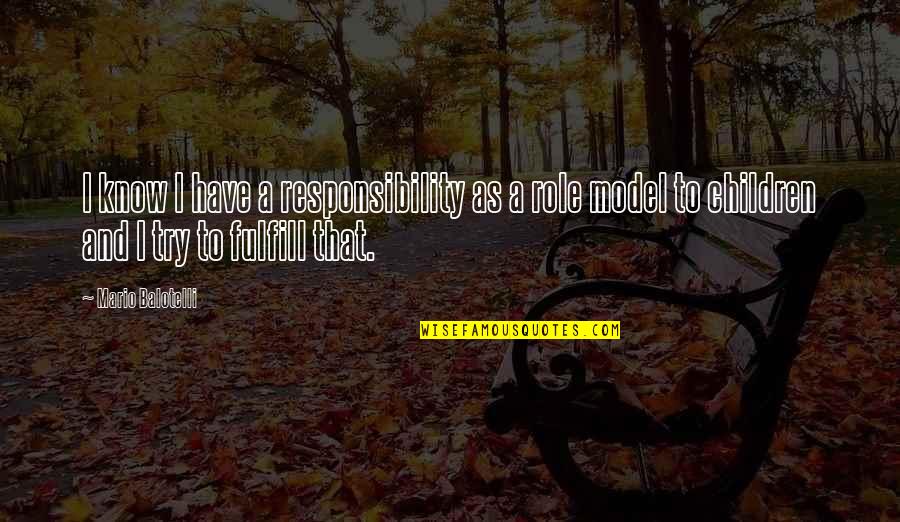 Knackered British Slang Quotes By Mario Balotelli: I know I have a responsibility as a