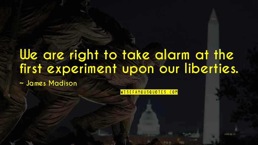 Knapman Solicitors Quotes By James Madison: We are right to take alarm at the