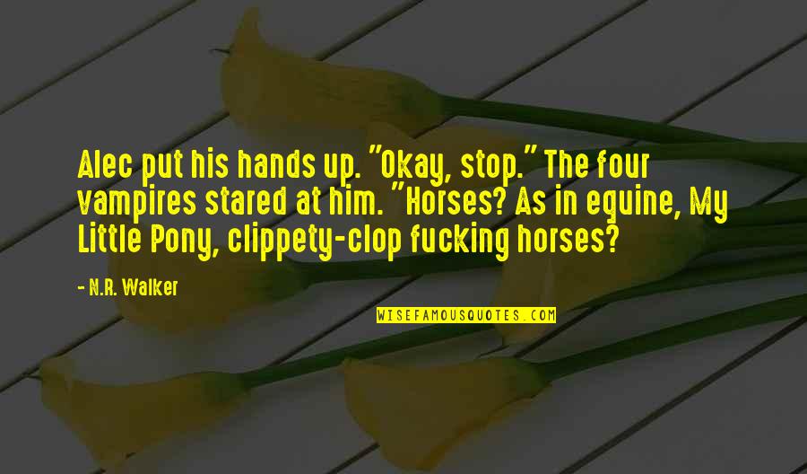 Knappenberger Todd Quotes By N.R. Walker: Alec put his hands up. "Okay, stop." The Knappenberger Todd Quotes By N.R. Walker: Alec put his hands up. "Okay, stop." The