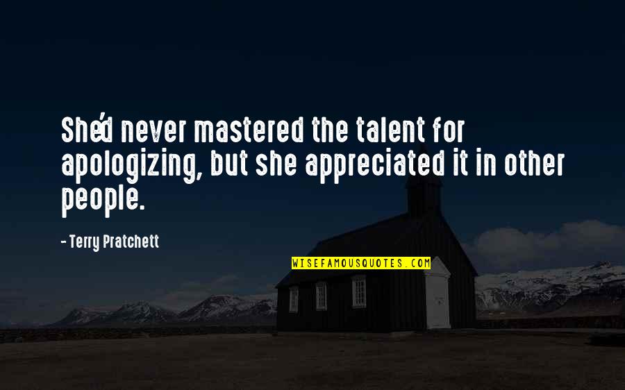 Knapton Quotes By Terry Pratchett: She'd never mastered the talent for apologizing, but Knapton Quotes By Terry Pratchett: She'd never mastered the talent for apologizing, but