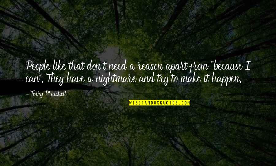 Knarly Quotes By Terry Pratchett: People like that don't need a reason apart Knarly Quotes By Terry Pratchett: People like that don't need a reason apart