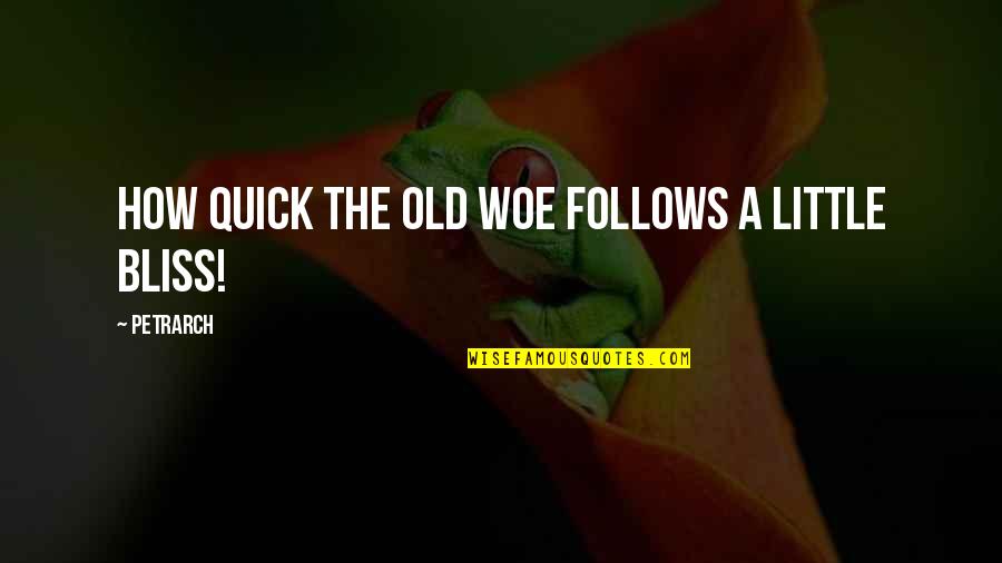 Knausgaard Author Quotes By Petrarch: How quick the old woe follows a little
