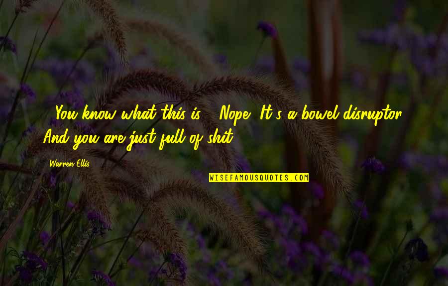 Kneading Board Quotes By Warren Ellis: - You know what this is?- Nope- It's Kneading Board Quotes By Warren Ellis: - You know what this is?- Nope- It's
