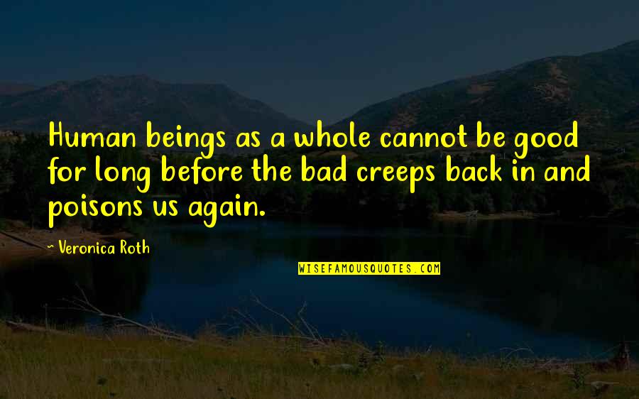 Knedliky Z Quotes By Veronica Roth: Human beings as a whole cannot be good