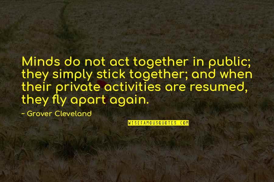Kneecap Arthritis Quotes By Grover Cleveland: Minds do not act together in public; they Kneecap Arthritis Quotes By Grover Cleveland: Minds do not act together in public; they