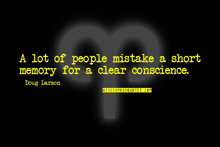 Knell Synonym Quotes By Doug Larson: A lot of people mistake a short memory