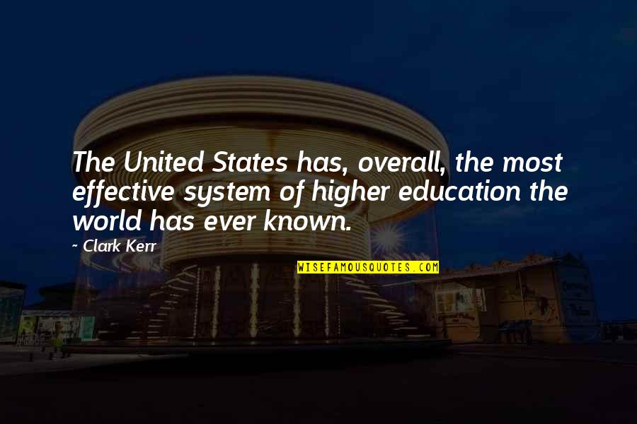 Knelled Down Quotes By Clark Kerr: The United States has, overall, the most effective Knelled Down Quotes By Clark Kerr: The United States has, overall, the most effective