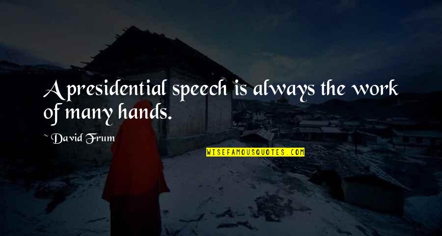 Knelman Asset Quotes By David Frum: A presidential speech is always the work of