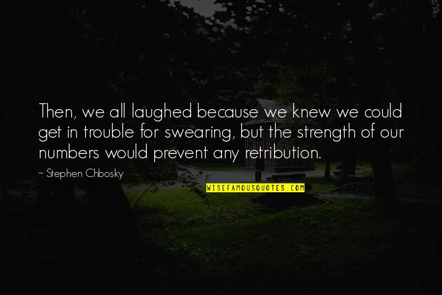 Knew You Were Trouble Quotes By Stephen Chbosky: Then, we all laughed because we knew we Knew You Were Trouble Quotes By Stephen Chbosky: Then, we all laughed because we knew we