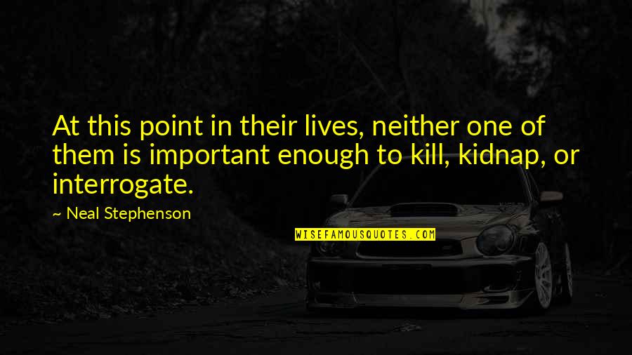 Knickknacktoyshack Quotes By Neal Stephenson: At this point in their lives, neither one Knickknacktoyshack Quotes By Neal Stephenson: At this point in their lives, neither one